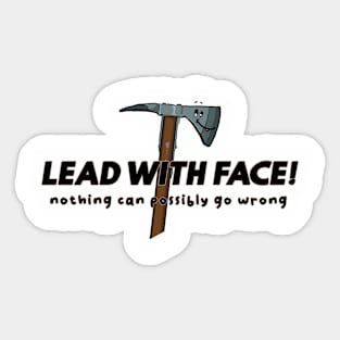 Lead With Face! Sticker